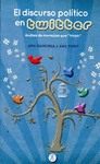 DISCURSO POL�TICO EN TWITTER, EL