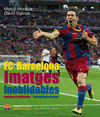 IMATGES INOBLIDABLES. ELS MILLOR RECORDS DE LA HIST�RIA DEL FC BARCELONA