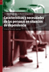 CARACTER�STICAS Y NECESIDADES EN ATENCI�N A PERSONAS EN SITUACI�N DE DEPENDENCIA