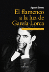 FLAMENCO A LA LUZ DE GARC�A LORCA, EL