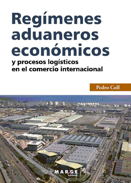 REGMENES ADUANEROS ECONMICOS Y PROCESOS LOGSTICOS EN EL COMERCIO INTERNACIONA