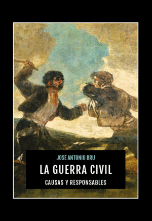 LA GUERRA CIVIL. CAUSAS Y RESPONSABLES