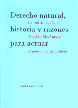 DERECHO NATURAL, HISTORIA Y RAZONES PARA ACTUAR. LA CONTRIBUCI�N DE ALASDAIR MAC