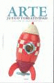 ARTE, JUEGO Y CREATIVIDAD