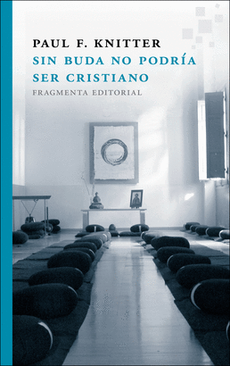 SIN BUDA NO PODR�A SER CRISTIANO
