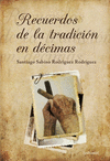 RECUERDOS DE LA TRADICION EN DECIMAS