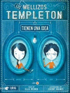 MELLIZOS TEMPLETON TIENEN UNA IDEA, LOS