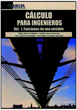 CALCULO PARA INGENIEROS (VOL.I). FUNCIONES DE UNA VARIABLE