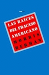 RA�CES DEL FRACASO AMERICANO, LAS