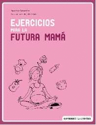 EJERCICIOS PARA LA FUTURA MAMA