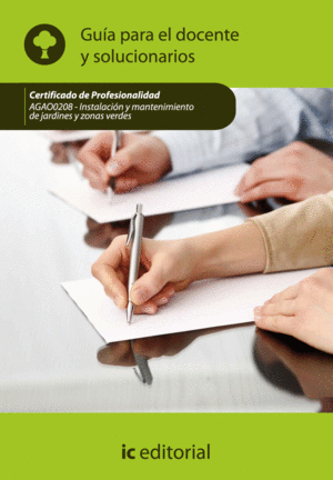 INSTALACI�N Y MANTENIMIENTO DE JARDINES Y ZONAS VERDES. AGAO0208 GU�A PARA EL DO