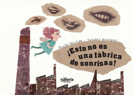 �ESTO NO ES UNA F�BRICA DE SONRISAS!