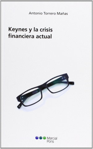 KEYNES Y LA CRISIS FINANCIERA ACTUAL