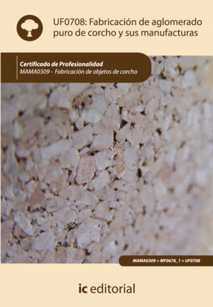 FABRICACI�N DE AGLOMERADO PURO DE CORCHO Y SUS MANUFACTURAS