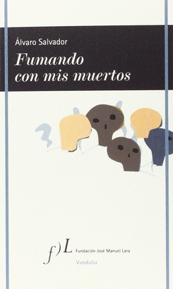 FUMANDO CON MIS MUERTOS DE ALVARO SALVADOR