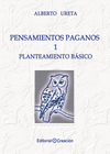 PENSAMIENTOS PAGANOS. PLANTEAMIENTO BASICO