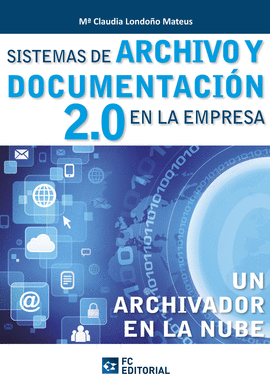 SISTEMAS DE ARCHIVO Y DOCUMENTACI�N 2.0 EN LA EMPRESA
