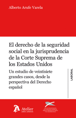 DERECHO DE LA SEGURIDAD SOCIAL EN LA JURISPRUDENCIA DE LA CORTE SUPREMA DE LOS E