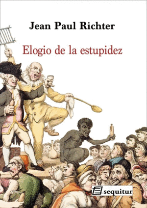 ELOGIO DE LA ESTUPIDEZ