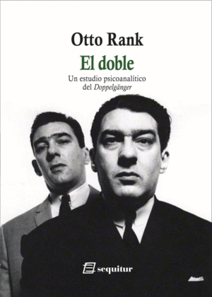 EL DOBLE - UN ESTUDIO PSICOANALTICO DEL DOPPELGNGER