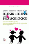 �C�MO PODEMOS EDUCAR A LOS NI�OS Y NI�AS EN SU SEXUALIDAD?