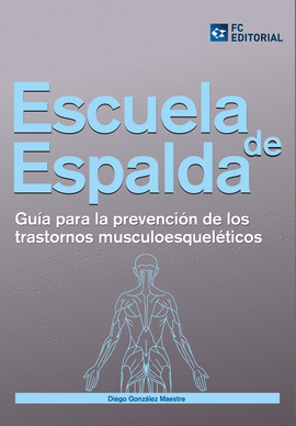 ESCUELA DE ESPALDA. GUIA PREV.TRASTORNOS MUSCULOESQUELETICO