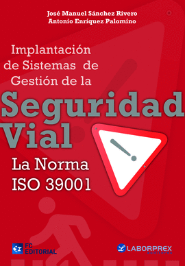 IMPLANTACION DE SISTEMAS DE GESTION DE LA SEGURIDAD VIAL LA NORMA