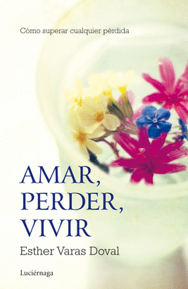 AMAR, PERDER, VIVIR