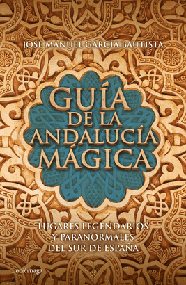 GUIA DE LA ANDALUCIA MAGICA