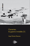 CANARIAS: LA GUERRA INVISIBLE TOMO 1