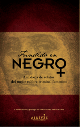 FUNDIDO EN NEGRO: ANTOLOG�A DE RELATOS DEL MEJOR CALIBRE CRIMINAL FEMENINO
