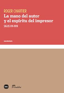 LA MANO DEL AUTOR Y EL ESP�RITU DEL IMPRESOR