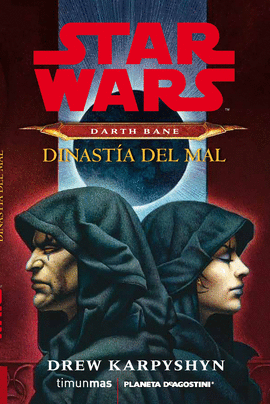 STAR WARS DARTH BANE NOVELA: DINAST�A DEL MAL