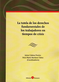 TUTELA DE LOS DERECHOS FUNDAMENTALES DE LOS TRABAJADORES EN TIEMPOS DE CRISIS