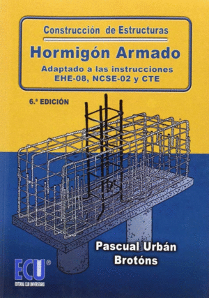 CONSTRUCCIN DE ESTRUCTURAS DE HORMIGN ARMADO ADAPTADO A LAS INSTRUCCIONES EHE-