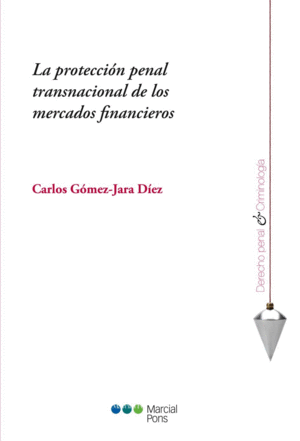 LA PROTECCIN PENAL TRANSNACIONAL DE LOS MERCADOS FINANCIEROS