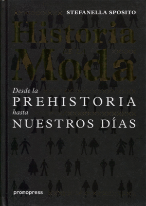 HISTORIA DE LA MODA - DESDE LA PREHISTORIA HASTA NUESTROS DIAS