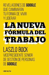 NUEVA FORMULA DEL TRABAJO, LA. REVELACIONES DE GOOGLE QUE C