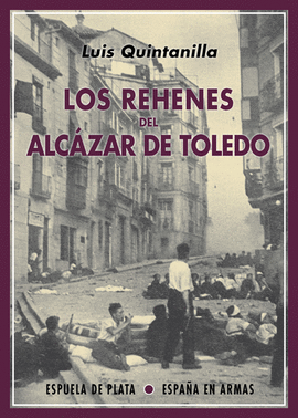 LOS REHENES DEL ALC�ZAR DE TOLEDO