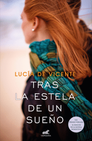TRAS LA ESTELA DE UN SUE�O (PREMIO VERGARA - EL RINC�N DE LA NOVELA ROM�NTICA 20