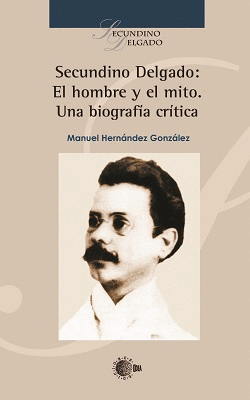 SECUNDINO DELGADO: EL HOMBRE Y EL MITO