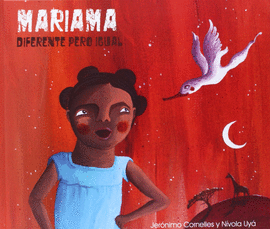 MARIAMA: DIFERENTE, PERO IGUAL