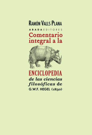 COMENTARIO INTEGRAL A LA ENCICLOPEDIA DE LAS CIENCIAS FILOSFICAS DE G.W.F. HEGE