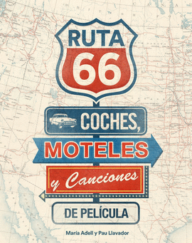 RUTA 66. COCHES, MOTELES Y CANCIONES DE PEL�CULA
