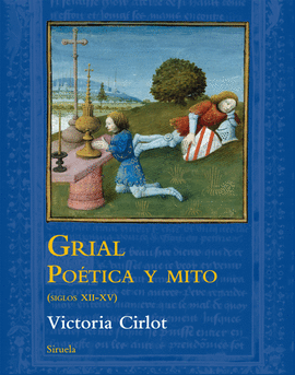 GRIAL POETICA Y MITO SIGLOS XII XV