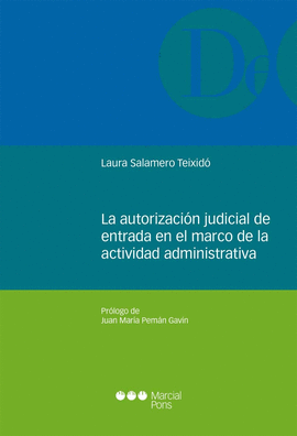 LA AUTORIZACI�N JUDICIAL DE ENTRADA EN EL MARCO DE LA ACTIVIDAD ADMINISTRATIVA