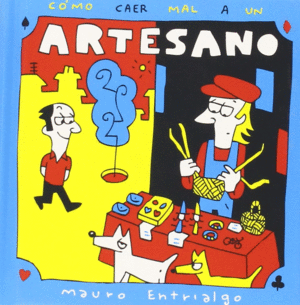 C�MO CAER MAL A UN ARTESANO