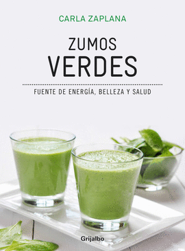 ZUMOS VERDES. FUENTE DE ENERGIA, BELLEZA Y SALUD