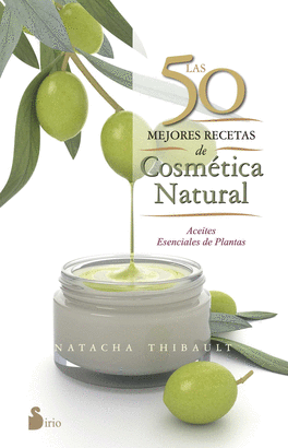 LAS 50 MEJORES RECETAS DE COSM�TICA NATURAL