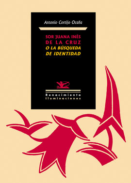 SOR JUANA IN�S DE LA CRUZ O LA B�SQUEDA DE IDENTIDAD.